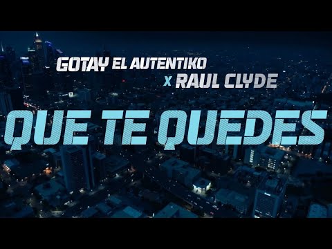 Gotay El Autentiko Ft. Raul Clyde – Que Te Quedes