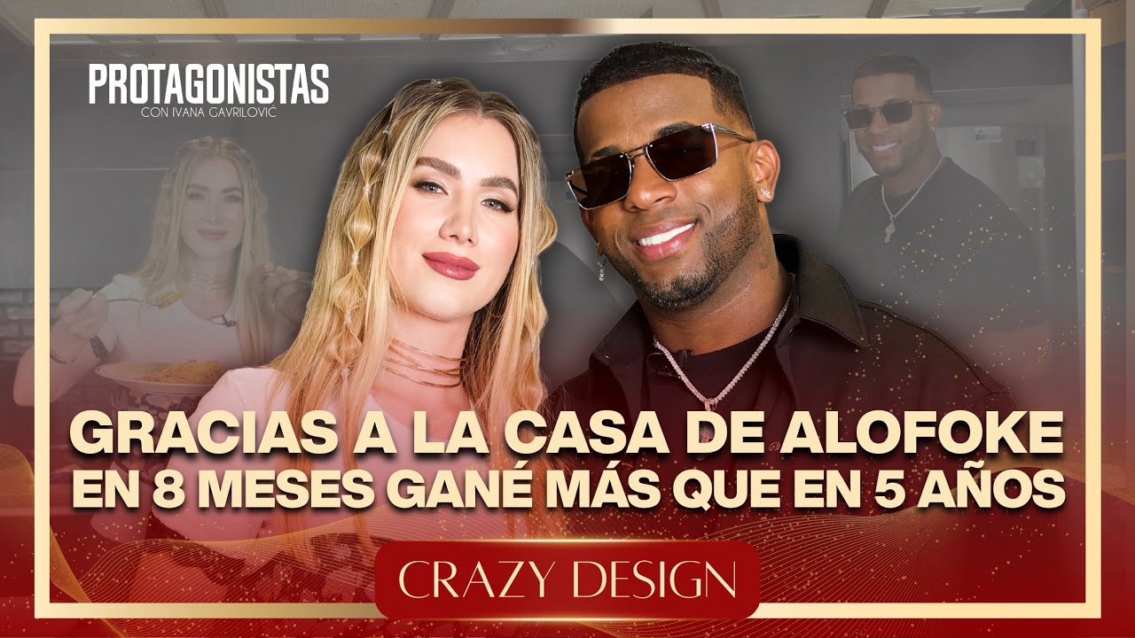CRAZY DESIGN -GRACIAS A LA CASA DE ALOFOKE EN 8 MESES GANÉ MÁS QUE EN 5 AÑOS