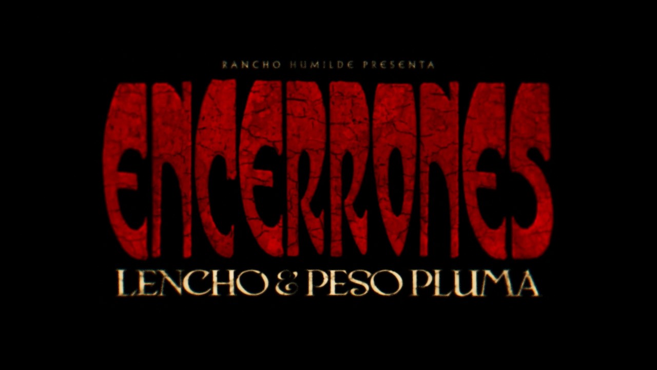 Lencho Ft. Peso Pluma – Encerrones