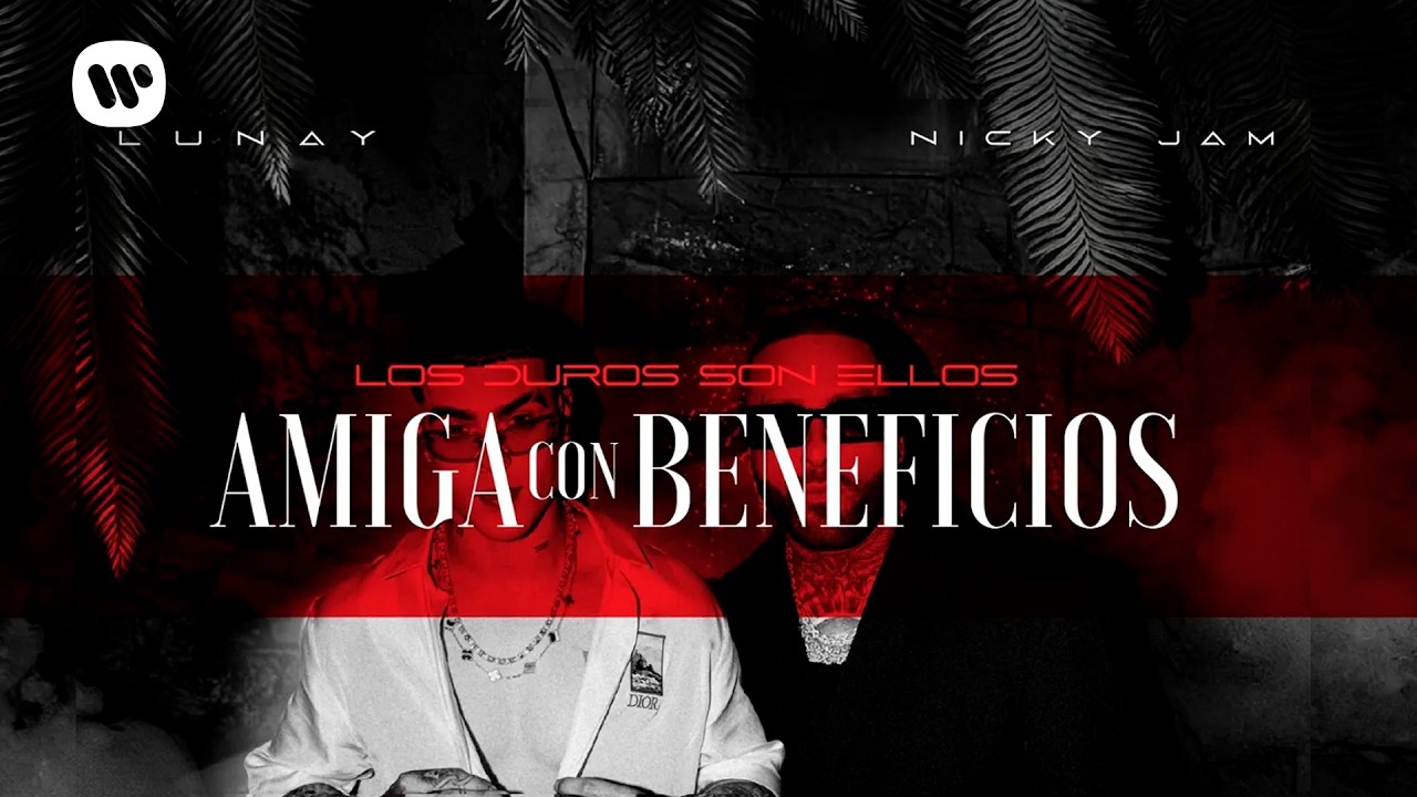 LOS DUROS SON ELLOS, Lunay, Nicky Jam – AMIGA CON BENEFICIOS (Official Video)