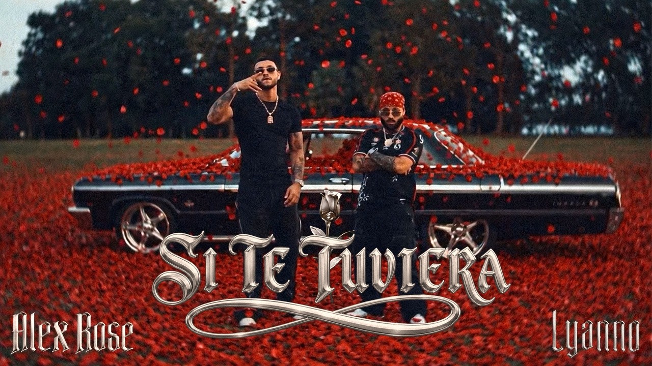 Alex Rose Ft. Lyanno – Si Te Tuviera
