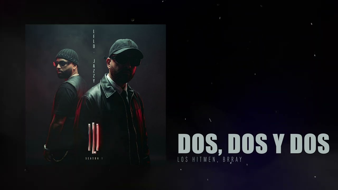 Los Hitmen Ft. Brray – Dos, Dos Y Dos