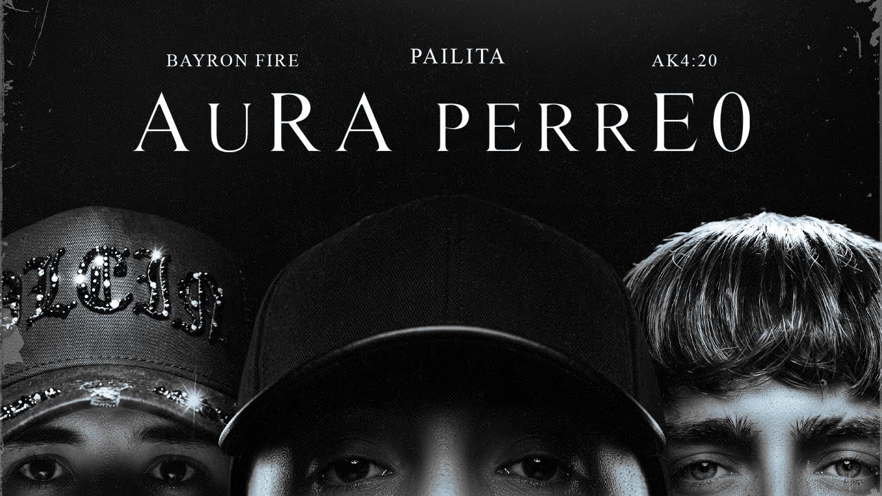 Pailita Ft. Bayron Fire y Ak4:20 – Aura Perreo