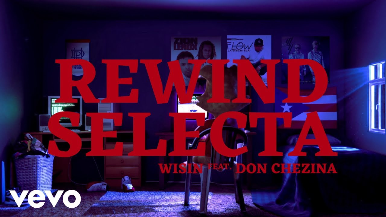 Wisin Ft. Don Chezina – Rewind Selecta