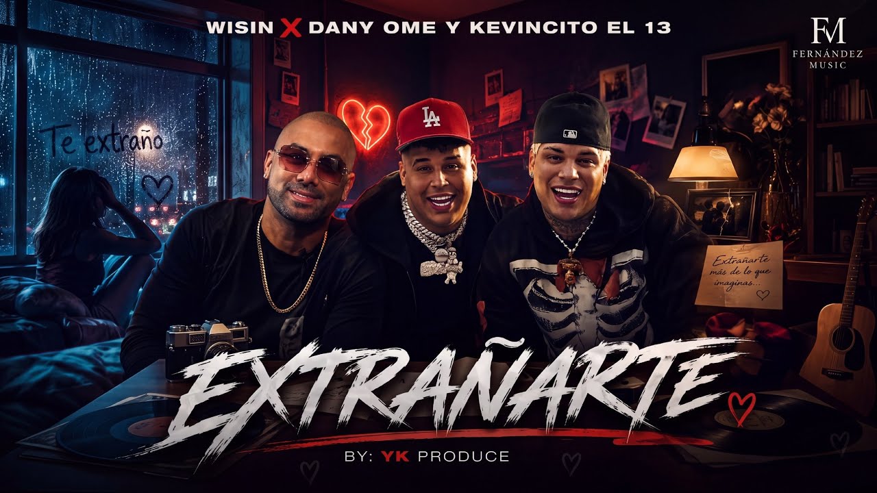 Wisin ❌ Dany Ome & Kevincito el 13 – Extrañarte